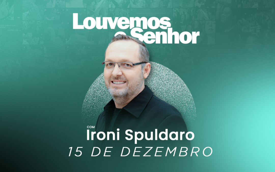 15/12/2024 – Louvemos o Senhor