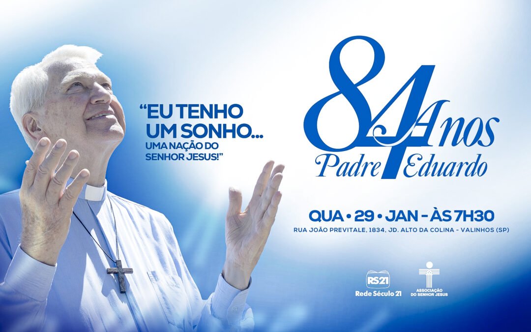 29/01/2025 – 84 Anos – Padre Eduardo