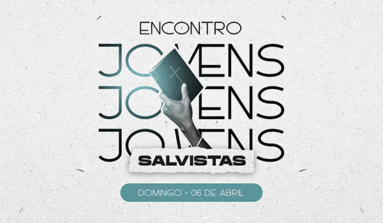 06/04/2025 – Encontro Jovens Salvistas