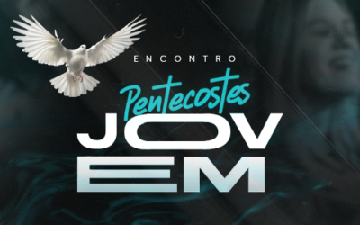 22/02/2025 – Pentecostes Jovem